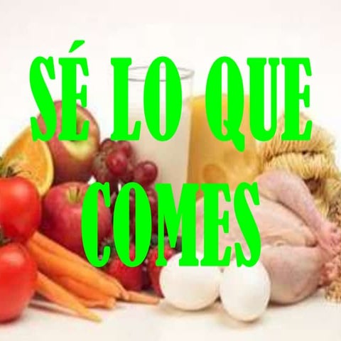  Sé lo que comes