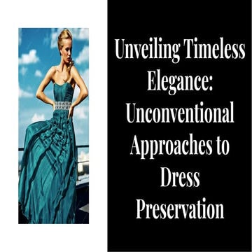 Unveiling Timeless Elegance: Unconventional Approach to dress ...