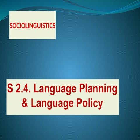 S.2.4.  Sociolinguistics  Language planning and Language policy.pptx