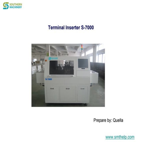 S 7000 terminal inserter 