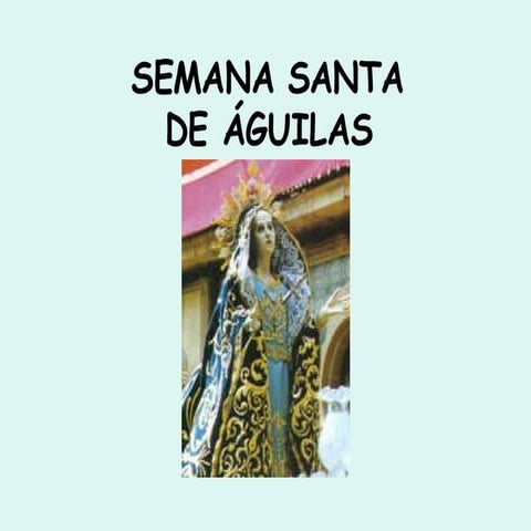 S E M A N A  S A N T A  D E  A G U I L A S
