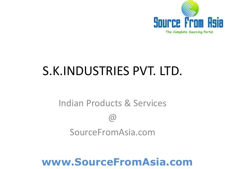 S.k.industries pvt. ltd. source fromasia