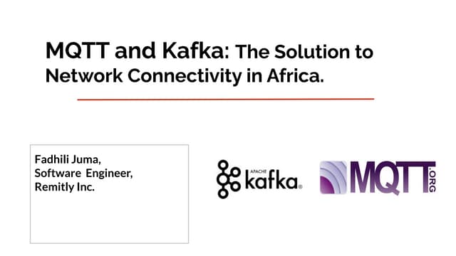 MQTT and Apache Kafka: The Solution to Poor Internet Connectivity in Africa (...