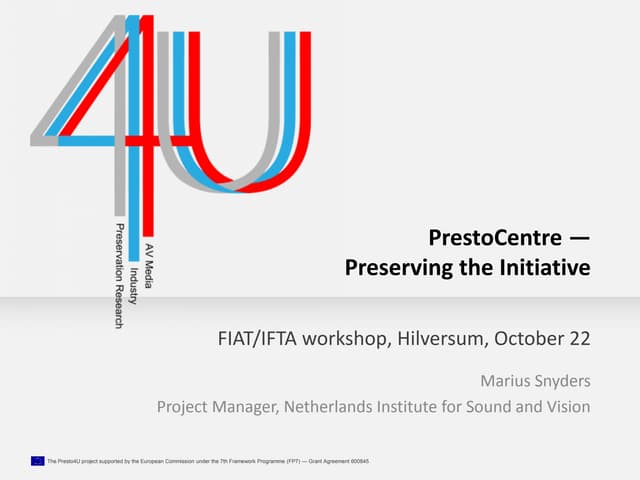 Presto Centre, Preserving the Initiative, FIAT/IFTA Workshop, October 22, Mar...