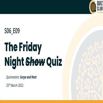 S06_E09: The Friday Night Quiz.pdf | Surya and Heet