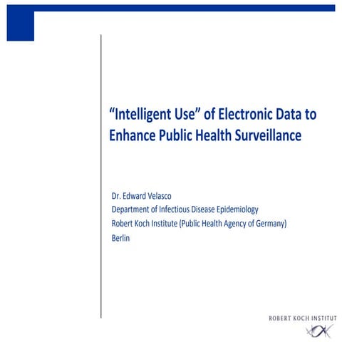 Dr. Edward Velasco - “Intelligent Use” of Electronic Data to Enhance Public H...