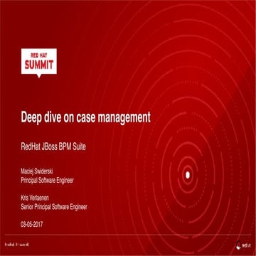 Deep Dive on Case Management in RedHat JBoss BPM Suite 7 - RedHat Summit 2017