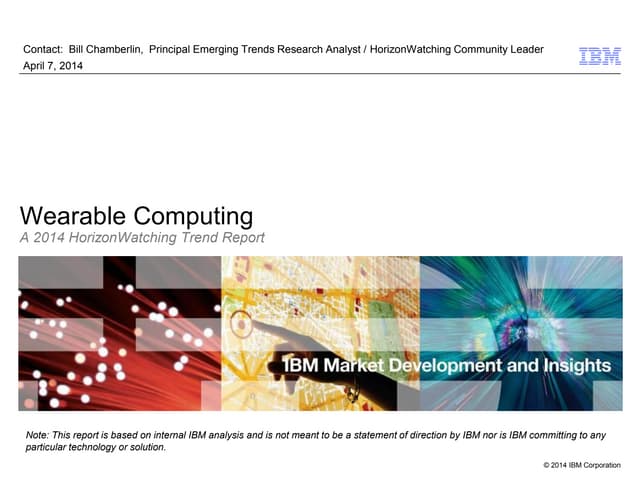 Wearable Computing:  A 2014 HorizonWatching Trend Summary Report