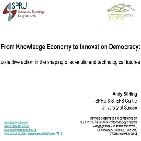Andy Stirling: From Knowledge Economy to Innovation Democracy: collective act...