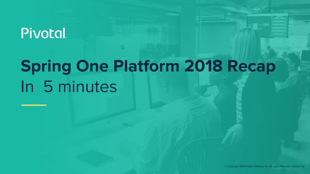 SpringOne Platform 2018 Recap in 5 minutes