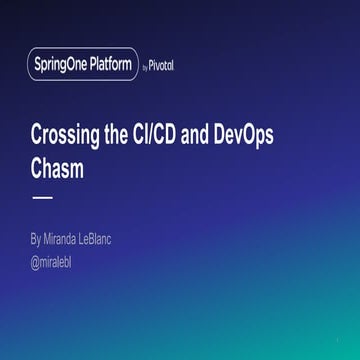 Crossing the CI/CD/DevOps Chasm