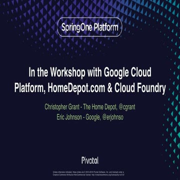 In the workshop with GCP, Home Depot & Cloud Foundry