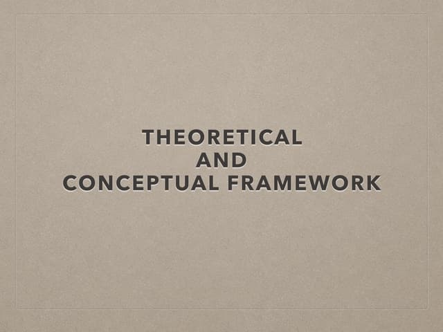 Chapter 6-THEORETICAL & CONCEPTUAL FRAMEWORK | PPT