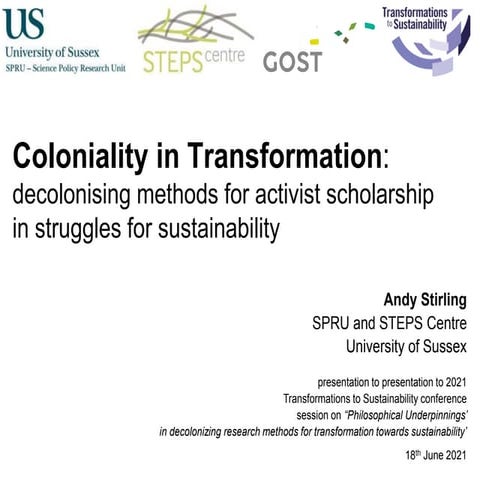 Coloniality in Transformation: decolonising methods for activist scholarship  in struggles for sustainability