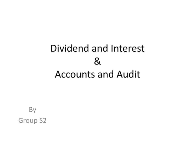 Dividend and Interest & Accounts and Audit