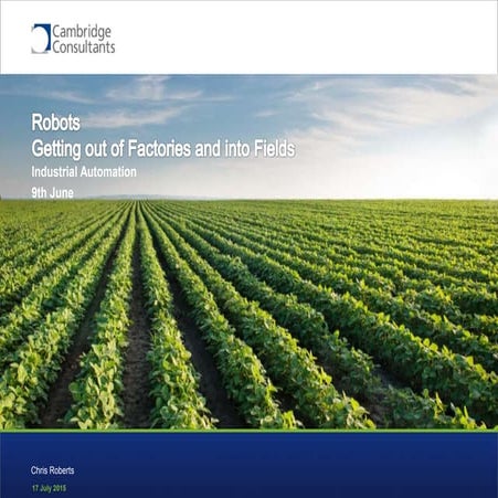Robots - Getting out of factories and into fields