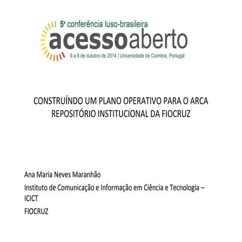 Construindo um plano operativo para o ARCA – Repositório Institucional da Fio...