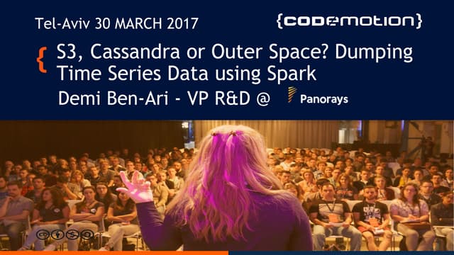 S3, Cassandra or Outer Space? Dumping Time Series Data using Spark - Demi Ben...