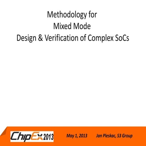 TRACK C: Methodology for Mixed Mode Design & Verification of Complex SoCs/ Ja...
