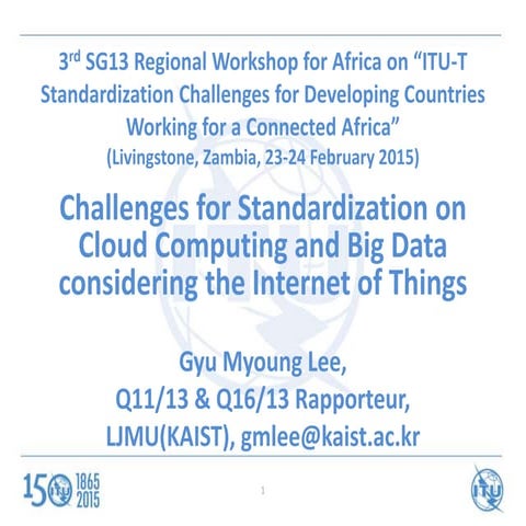 Challenges for Standardization Cloud Computing and Big Data IOT