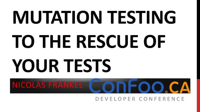 ConFoo - Improve your tests with mutation testing