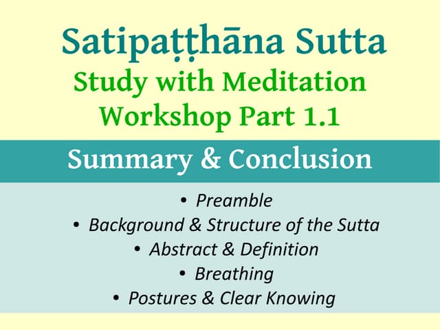 Satipatthana Sutta Workshop - S4.2 Summary & Conclusion Day 1