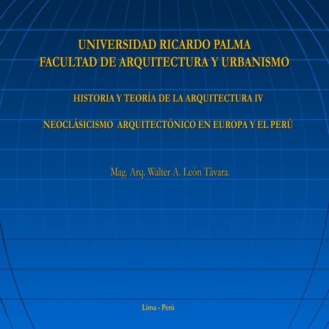 Neoclasicismo Arquitectónico en Europa y el Perú.