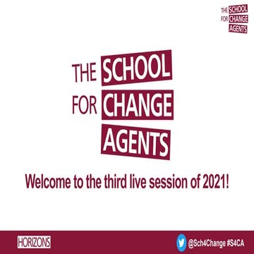 The School for Change Agents LIVE session 3 1 June 2021