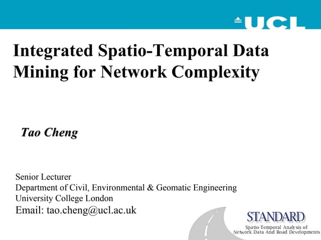 Some Developments in Space-Time Modelling with GIS Tao Cheng – University Col...