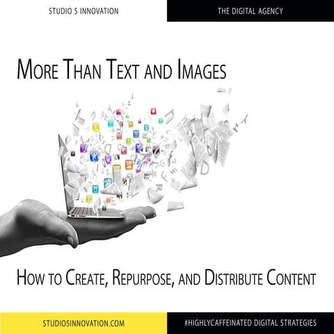 How to Create, Repurpose and Distribute Content