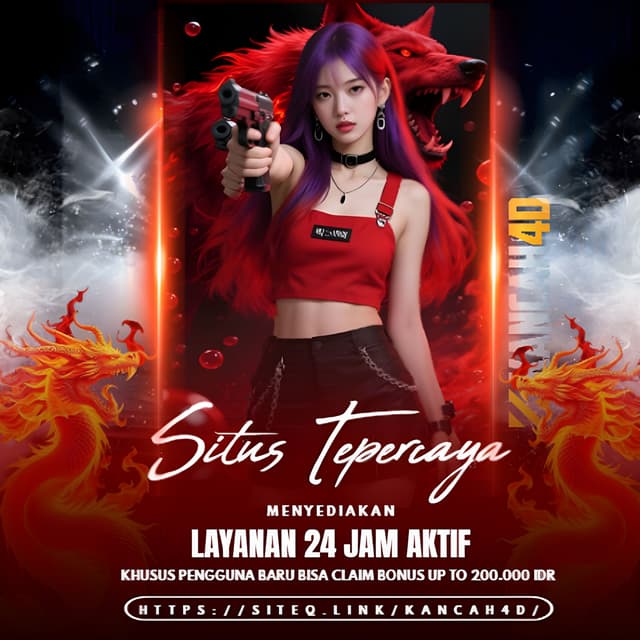SITUS TERPERCAYA – LAYANAN 24 JAM AKTIF + BONUS NEW MEMBER 200K KANCA4D