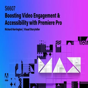  Adobe Max 2022 : Boosting Video Engagement & Accessibility with Premiere Pro