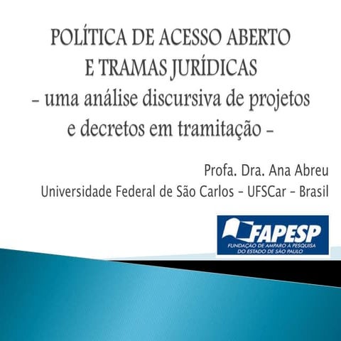 Política de Acesso Aberto e tramas jurídicas – uma análise discursiva de proj...