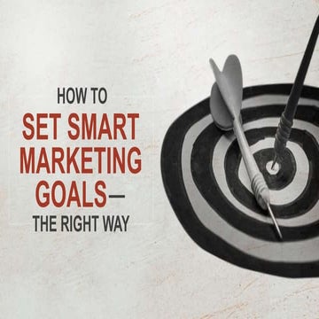 How to Set SMART Marketing Goals—The Right Way