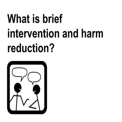 What is brief intervention and harm reduction?