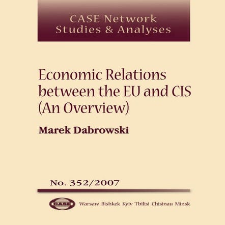 CASE Network Studies and Analyses 352 - Economic Relations between the EU and...