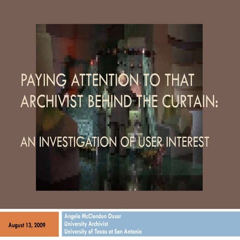 Paying Attention to that Archivist Behind the Curtain: An Investigation of Us...