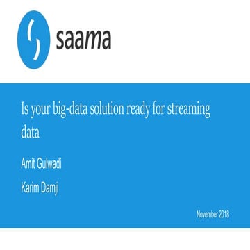 Saama Presents Is your Big Data Solution Ready for Streaming