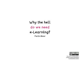 Why the hell do we need e-Learning?