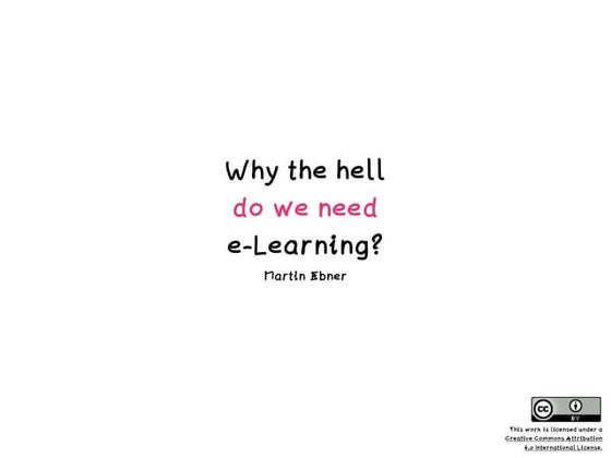 Why the hell do we need e-Learning?