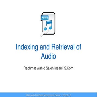 Indexing and Retrieval of Audio