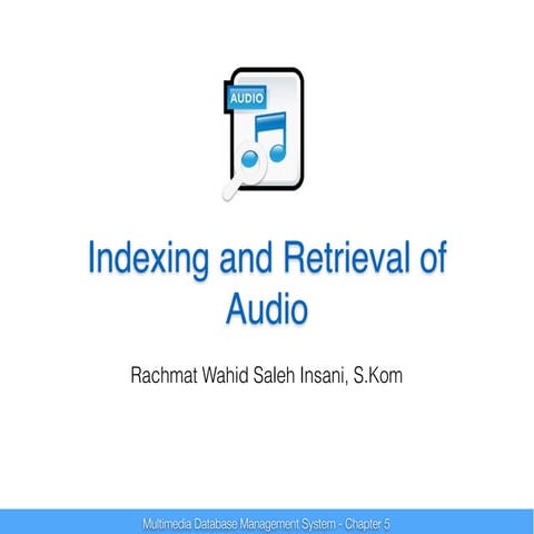 Indexing and Retrieval of Audio