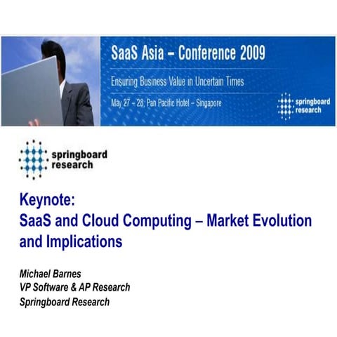 SaaS Asia Initial Keynote- SaaS and Cloud Computing  Market Evolution And Imp...