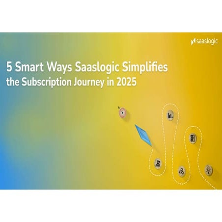 5 Smart Ways Saaslogic Will Transform Subscription Management in 2025 | PDF