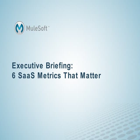 SaaS Metrics That Matter | MuleSoft
