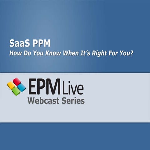 SaaS PPM – How Do You Know When It’s Right for You?