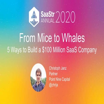 From Mice to Whales – 5 Ways to Build a $100 Million SaaS Business