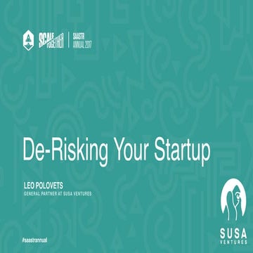 De-Risking Your Startup -- SaaStr 2017 Talk