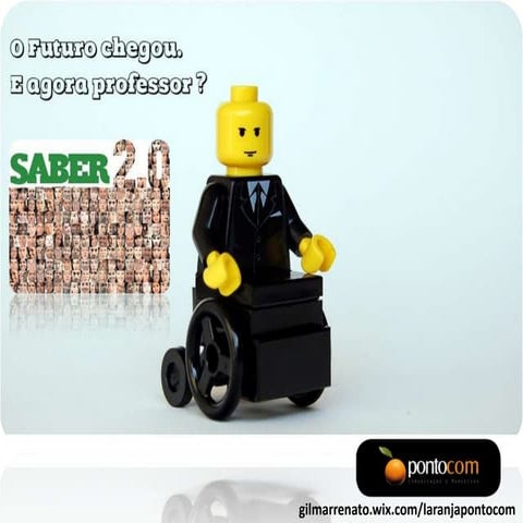 Palestra Saber 2.0 - O futuro chegou. E agora, professor ???