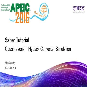 Quasi-resonant Flyback Converter Simulations with Saber - APEC 2016